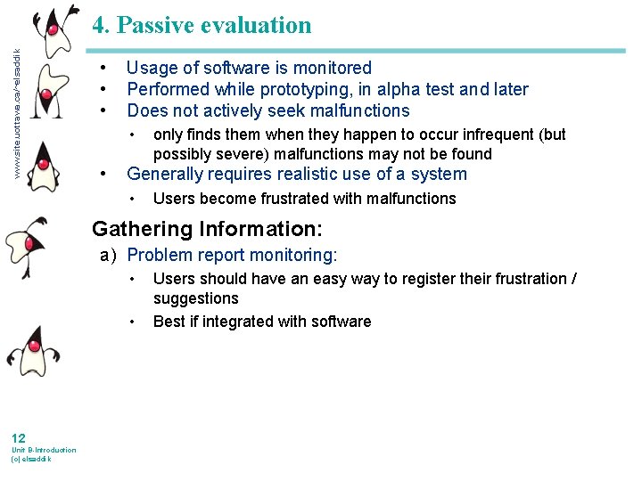 www. site. uottawa. ca/~elsaddik 4. Passive evaluation • • • Usage of software is