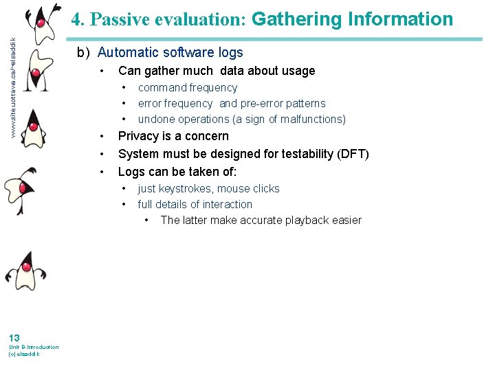 www. site. uottawa. ca/~elsaddik 4. Passive evaluation: Gathering Information b) Automatic software logs •