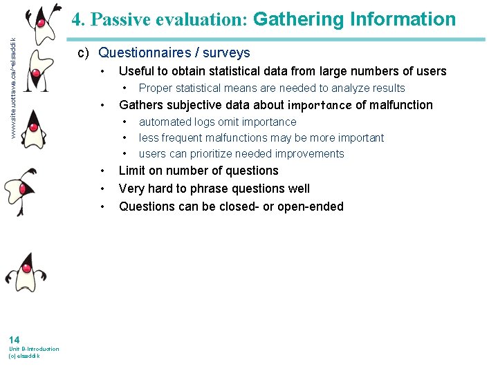 www. site. uottawa. ca/~elsaddik 4. Passive evaluation: Gathering Information c) Questionnaires / surveys •