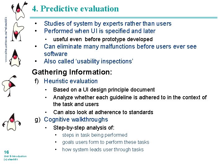 www. site. uottawa. ca/~elsaddik 4. Predictive evaluation • • Studies of system by experts