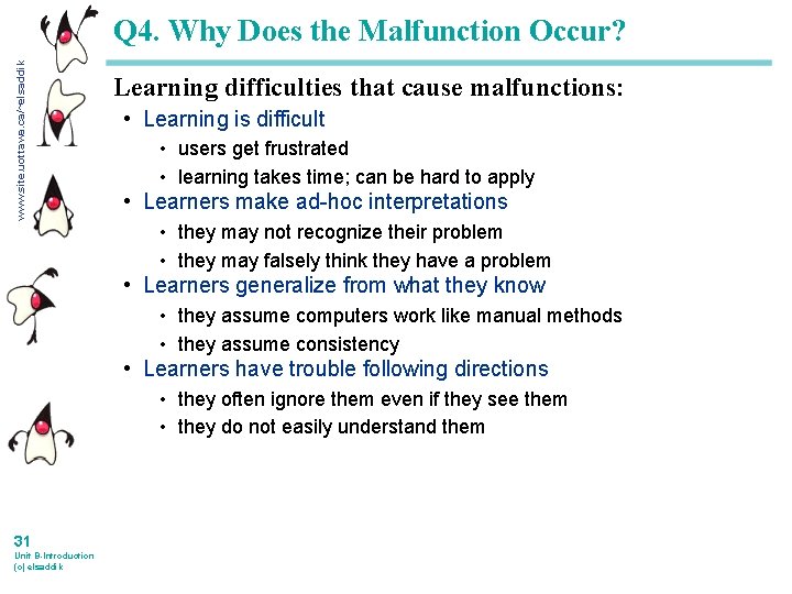 www. site. uottawa. ca/~elsaddik Q 4. Why Does the Malfunction Occur? Learning difficulties that