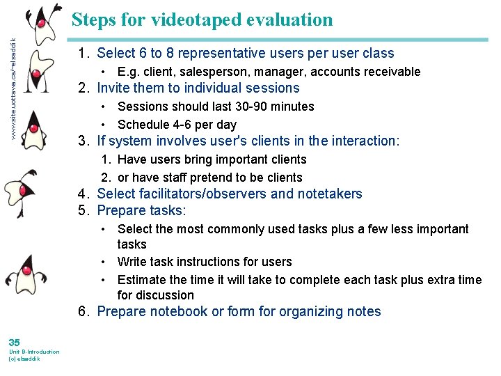 www. site. uottawa. ca/~elsaddik Steps for videotaped evaluation 1. Select 6 to 8 representative