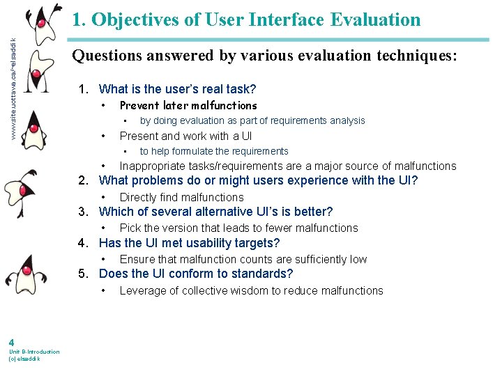 www. site. uottawa. ca/~elsaddik 1. Objectives of User Interface Evaluation Questions answered by various