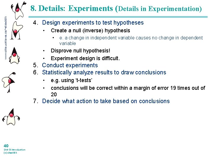 www. site. uottawa. ca/~elsaddik 8. Details: Experiments (Details in Experimentation) 4. Design experiments to