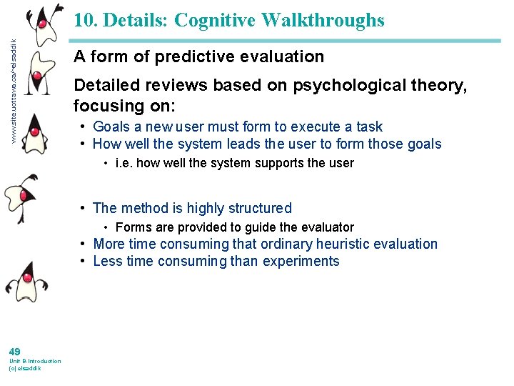 www. site. uottawa. ca/~elsaddik 10. Details: Cognitive Walkthroughs A form of predictive evaluation Detailed