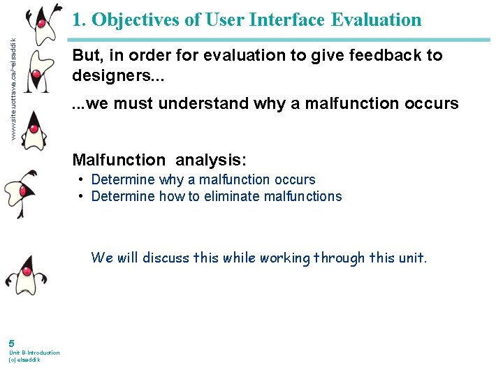 www. site. uottawa. ca/~elsaddik 1. Objectives of User Interface Evaluation But, in order for