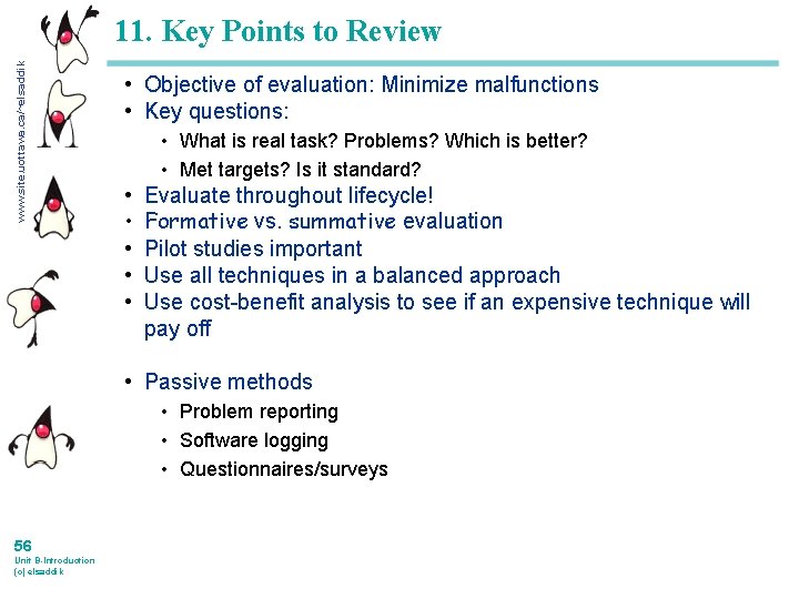 www. site. uottawa. ca/~elsaddik 11. Key Points to Review • Objective of evaluation: Minimize