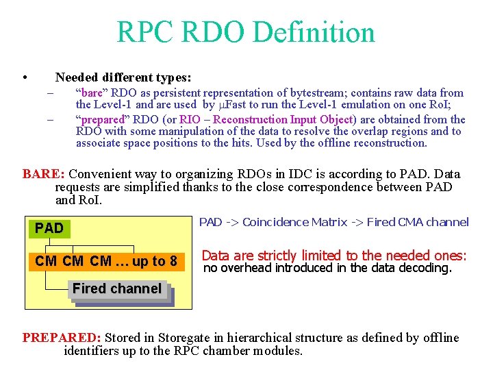 RPC RDO Definition • Needed different types: – – “bare” RDO as persistent representation