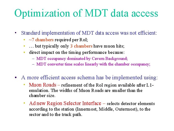 Optimization of MDT data access • Standard implementation of MDT data access was not