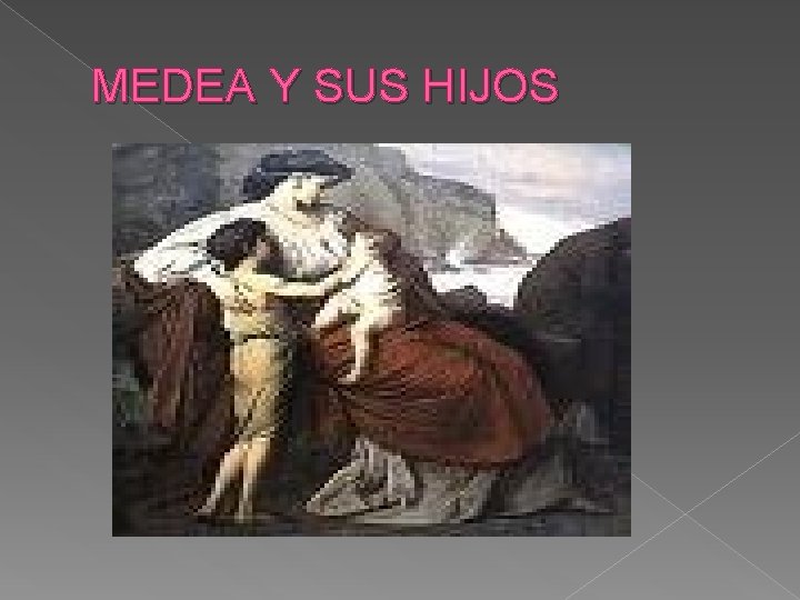 MEDEA Y SUS HIJOS 