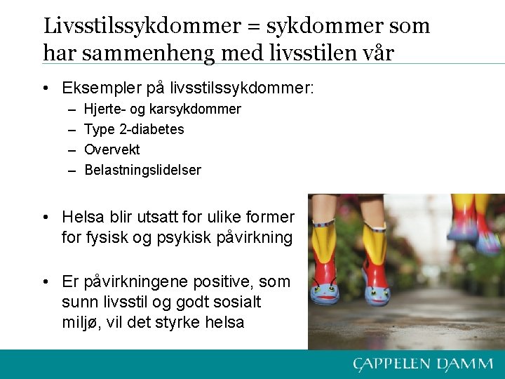 Livsstilssykdommer = sykdommer som har sammenheng med livsstilen vår • Eksempler på livsstilssykdommer: –