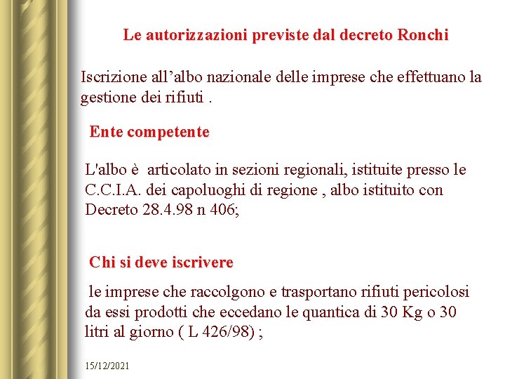 Le autorizzazioni previste dal decreto Ronchi Iscrizione all’albo nazionale delle imprese che effettuano la