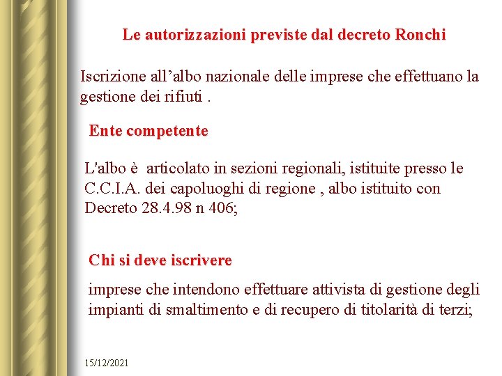 Le autorizzazioni previste dal decreto Ronchi Iscrizione all’albo nazionale delle imprese che effettuano la