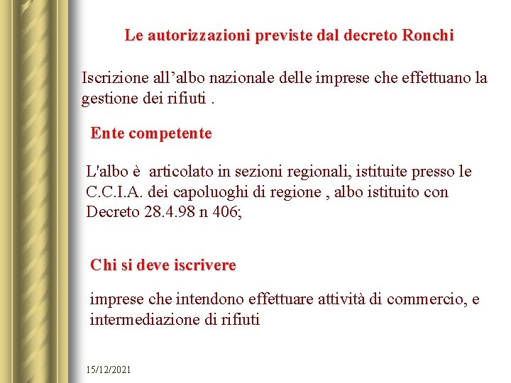 Le autorizzazioni previste dal decreto Ronchi Iscrizione all’albo nazionale delle imprese che effettuano la