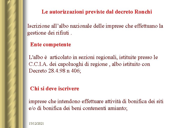 Le autorizzazioni previste dal decreto Ronchi Iscrizione all’albo nazionale delle imprese che effettuano la