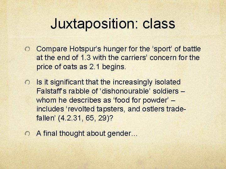 Juxtaposition: class Compare Hotspur’s hunger for the ‘sport’ of battle at the end of