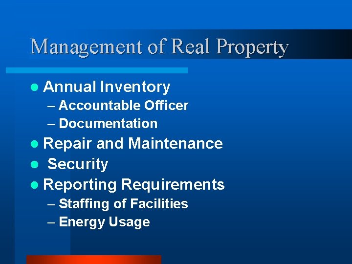 Management of Real Property l Annual Inventory – Accountable Officer – Documentation l Repair