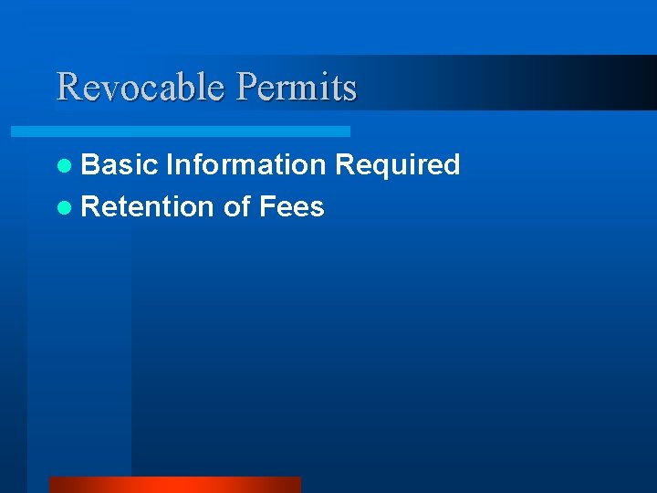 Revocable Permits l Basic Information Required l Retention of Fees 