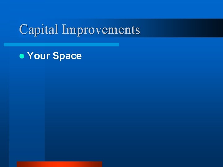 Capital Improvements l Your Space 