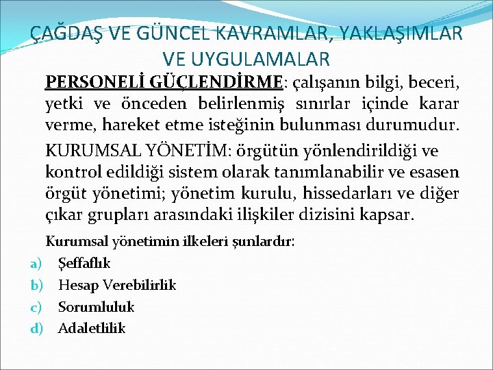 ÇAĞDAŞ VE GÜNCEL KAVRAMLAR, YAKLAŞIMLAR VE UYGULAMALAR PERSONELİ GÜÇLENDİRME: çalışanın bilgi, beceri, yetki ve