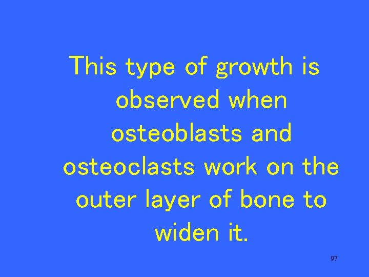 This type of growth is observed when osteoblasts and osteoclasts work on the outer