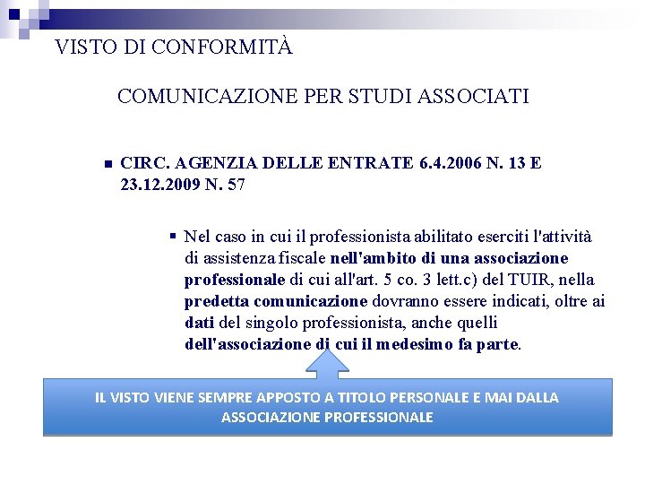 VISTO DI CONFORMITÀ COMUNICAZIONE PER STUDI ASSOCIATI n CIRC. AGENZIA DELLE ENTRATE 6. 4.