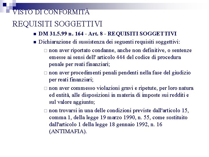 VISTO DI CONFORMITÀ REQUISITI SOGGETTIVI n n DM 31. 5. 99 n. 164 -