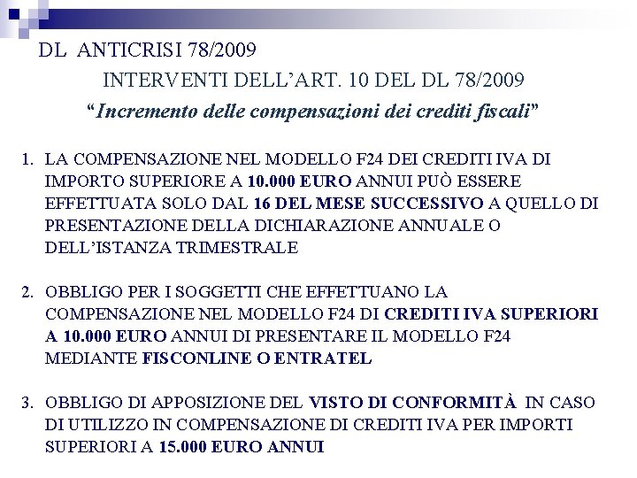 DL ANTICRISI 78/2009 INTERVENTI DELL’ART. 10 DEL DL 78/2009 “Incremento delle compensazioni dei crediti