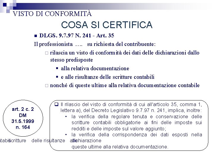 VISTO DI CONFORMITÀ COSA SI CERTIFICA DLGS. 9. 7. 97 N. 241 - Art.