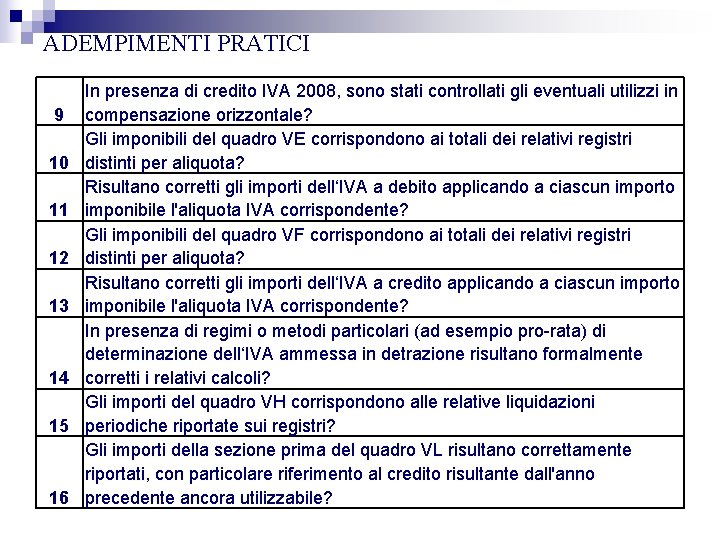 ADEMPIMENTI PRATICI 9 10 11 12 13 14 15 16 In presenza di credito