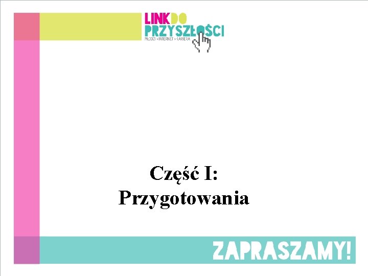 Część I: Przygotowania 