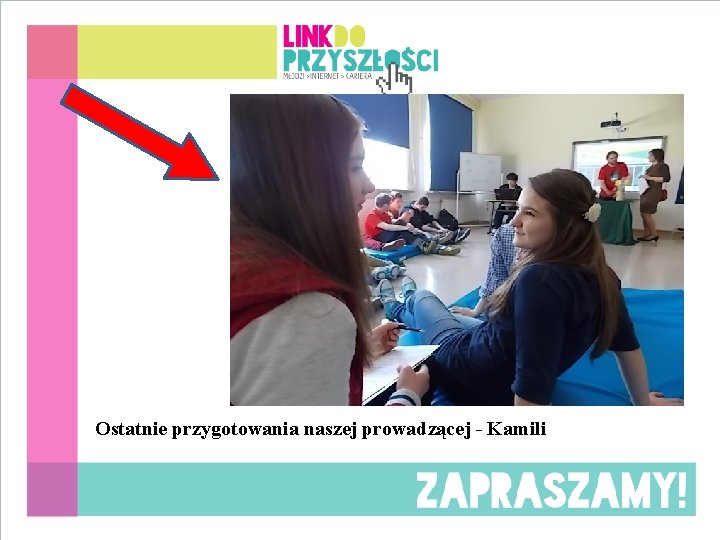Ostatnie przygotowania naszej prowadzącej - Kamili 