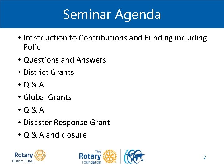 Seminar Agenda • Introduction to Contributions and Funding including Polio • Questions and Answers