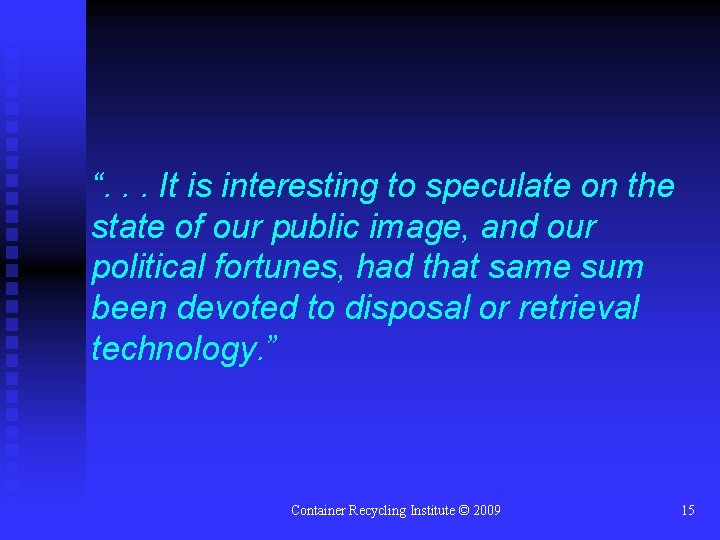 “. . . It is interesting to speculate on the state of our public