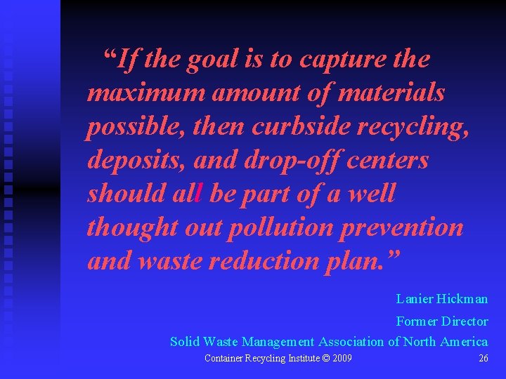 “If the goal is to capture the maximum amount of materials possible, then curbside