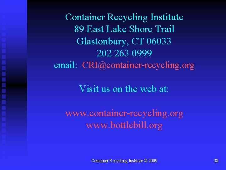 Container Recycling Institute 89 East Lake Shore Trail Glastonbury, CT 06033 202 263 0999