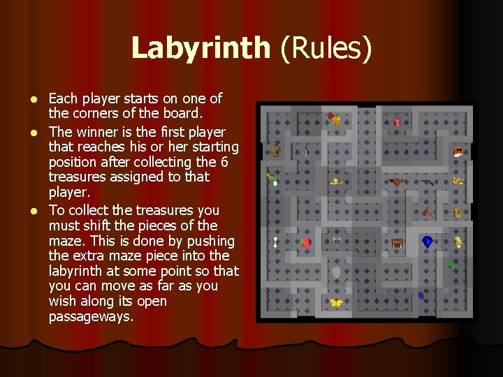 Labyrinth (Rules) Each player starts on one of the corners of the board. l