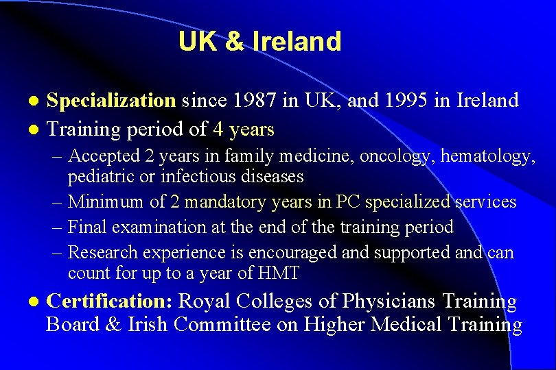 UK & Ireland Specialization since 1987 in UK, and 1995 in Ireland l Training