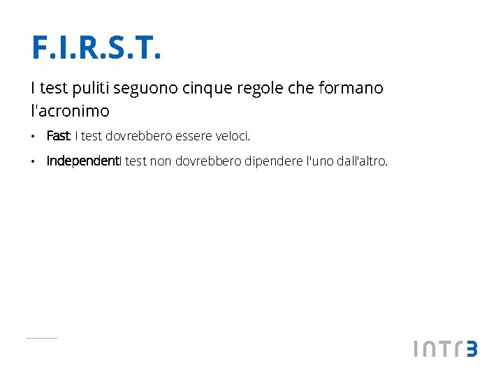 F. I. R. S. T. I test puliti seguono cinque regole che formano l'acronimo