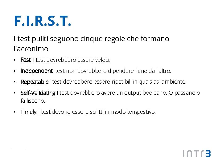 F. I. R. S. T. I test puliti seguono cinque regole che formano l'acronimo