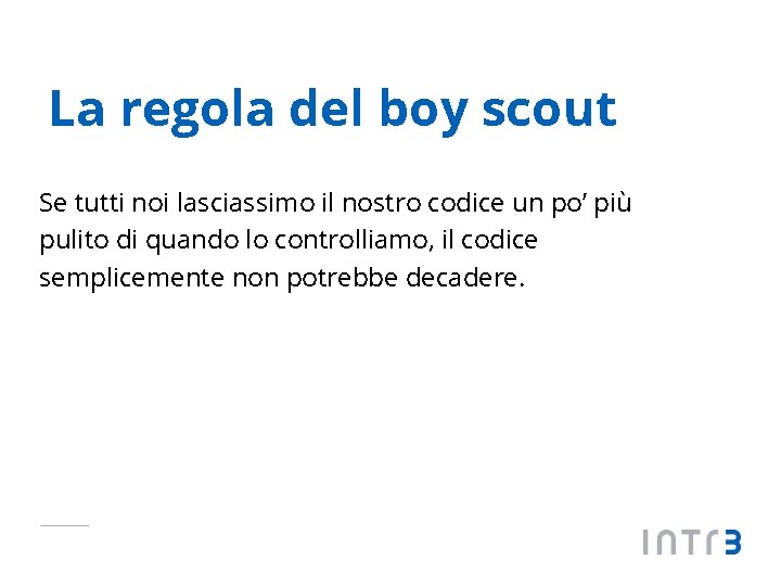 La regola del boy scout Se tutti noi lasciassimo il nostro codice un po’