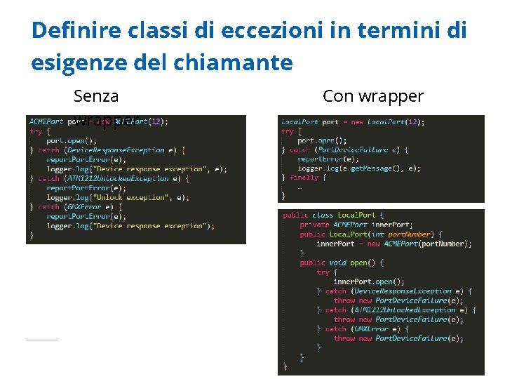 Definire classi di eccezioni in termini di esigenze del chiamante Senza wrapper Con wrapper