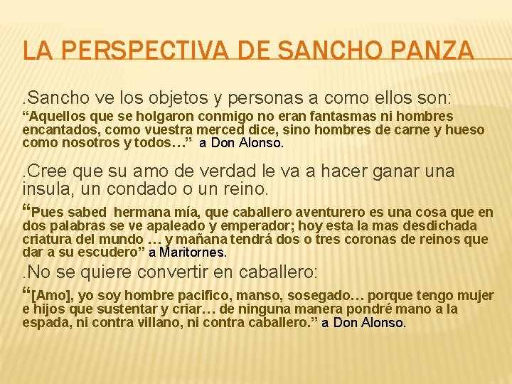 LA PERSPECTIVA DE SANCHO PANZA. Sancho ve los objetos y personas a como ellos