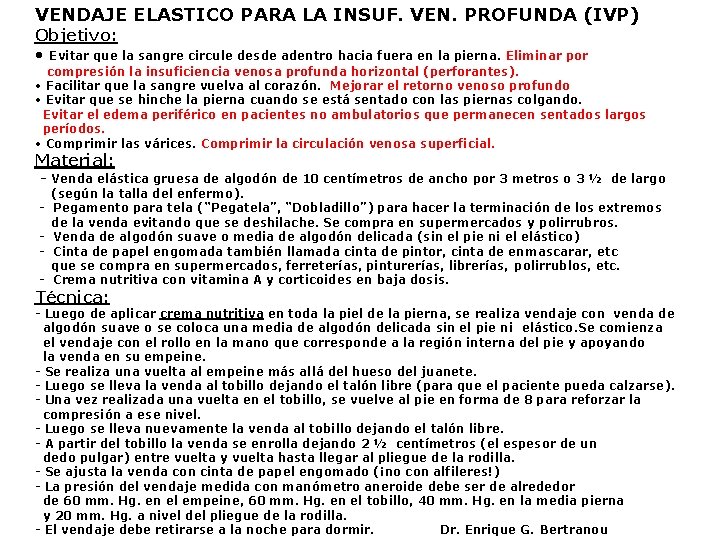 VENDAJE ELASTICO PARA LA INSUF. VEN. PROFUNDA (IVP) Objetivo: • Evitar que la sangre