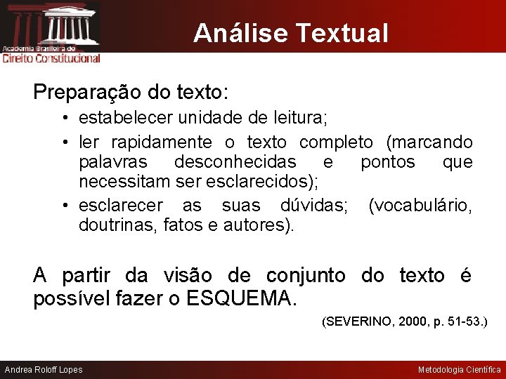 Análise Textual Preparação do texto: • estabelecer unidade de leitura; • ler rapidamente o