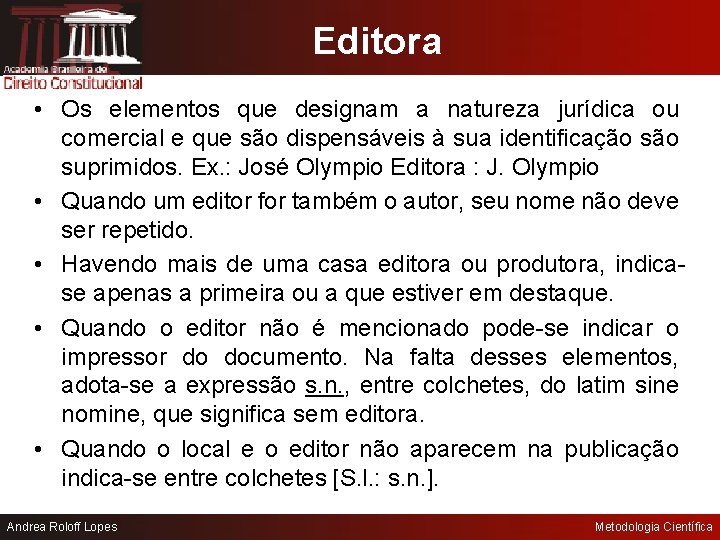 Editora • Os elementos que designam a natureza jurídica ou comercial e que são