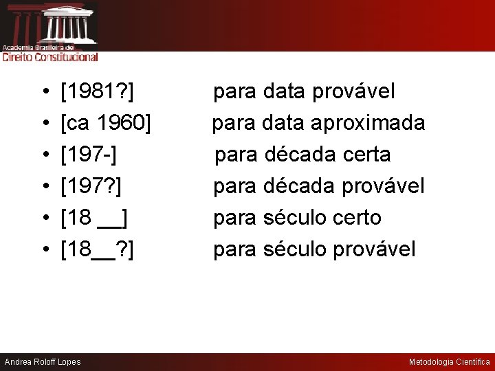  • • • [1981? ] [ca 1960] [197 -] [197? ] [18 __]