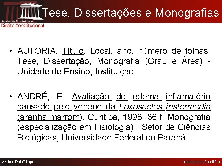 Tese, Dissertações e Monografias • AUTORIA. Título. Local, ano. número de folhas. Tese, Dissertação,