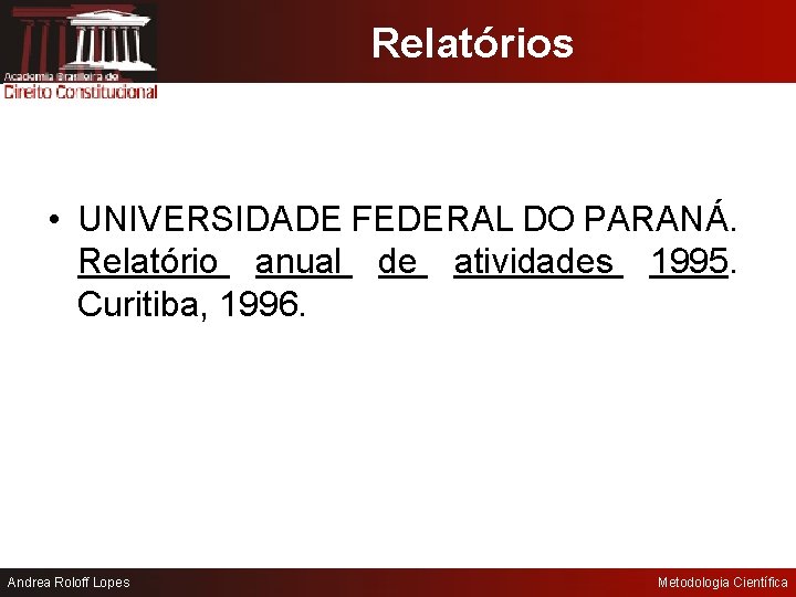 Relatórios • UNIVERSIDADE FEDERAL DO PARANÁ. Relatório anual de atividades 1995. Curitiba, 1996. Andrea