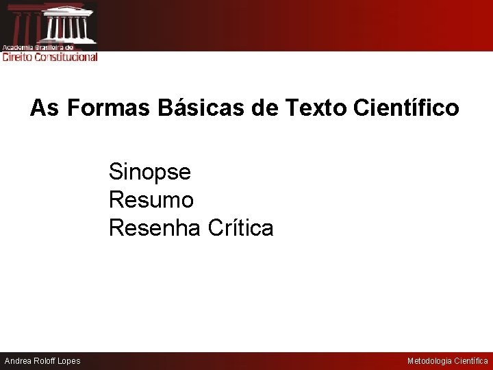 As Formas Básicas de Texto Científico Sinopse Resumo Resenha Crítica Andrea Roloff Lopes Metodologia